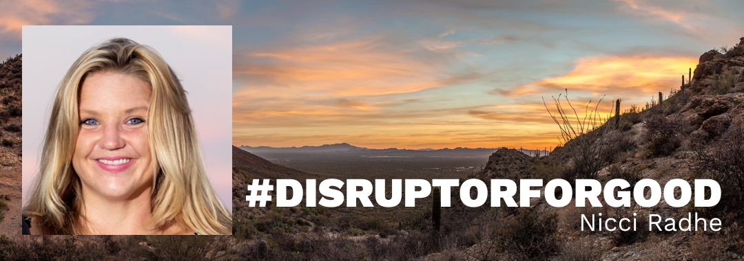 Nicci Radhe headshot on Nicci Radhe photo of desert skyline with text #disruptorforgood
